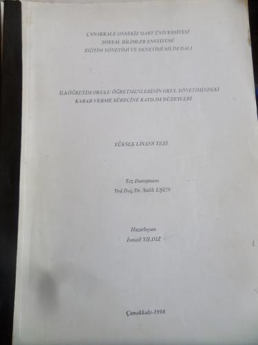 İlköğretim Okulu Öğretmenlerinin Okul Yönetimindeki Karar Verme Sürecine Katılım Düzeyleri ( yüksek Lisans Tezi )