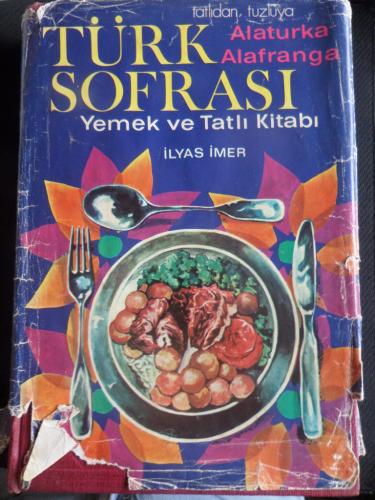 Türk Sofrası Yemek ve Tatlı Kitabı İlyas İmer