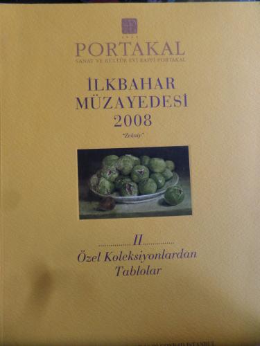 İlkbahar Müzayedesi 2008 - II Özel Koleksiyonlardan Tablolar