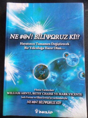 Ne Biliyoruz Ki!? - Hayatınızı Tamamen Değiştirecek Bir Yolculuğa Hazır Olun