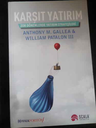 Karşıt Yatırım Zor Dönemlerde Yatırım Stratejileri Anthony M. Gallea