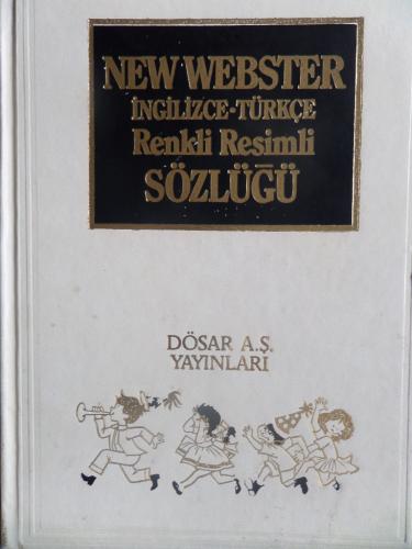 New Webster İngilizce Türkçe Renkli Resimli Sözlüğü 3. Cilt