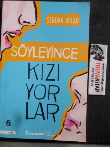Söyleyince Kızıyorlar
