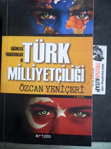 Bağımlılık Paradigmaları ve Türk Milliyetçiliği Özcan Yeniçeri