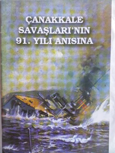 Çanakkale Savaşları'nın 91. Yılı Anısına