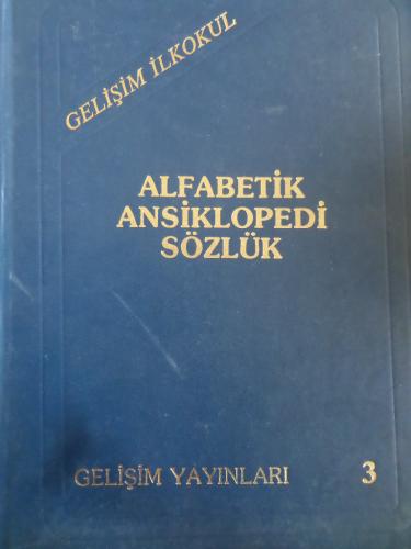Gelişim İlkokul Alfabetik Ansiklopedi Sözlük 3. Cilt