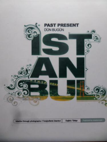 Past Present Dün Bugün İstanbul