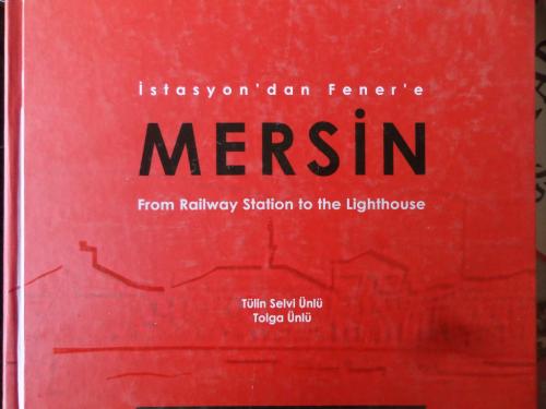 İstasyon'dan Fener'e Mersin - From Railway Station to the Lighthouse