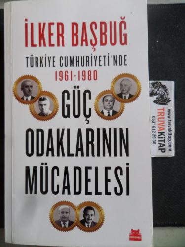 Güç Odaklarının Mücadelesi İlker Başbuğ