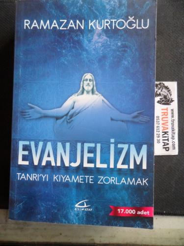 Evanjelizm Tanrı'yı Kıyamete Zorlamak
