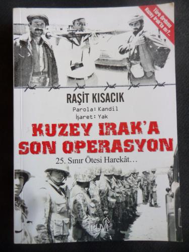 Kuzey Irak'a Son Operasyon Raşit Kısacık
