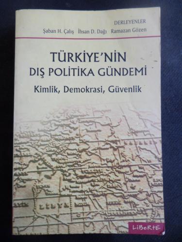 Türkiye'nin Dış Politika Gündemi - Kimlik, Demokrasi, Güvenlik Şaban H