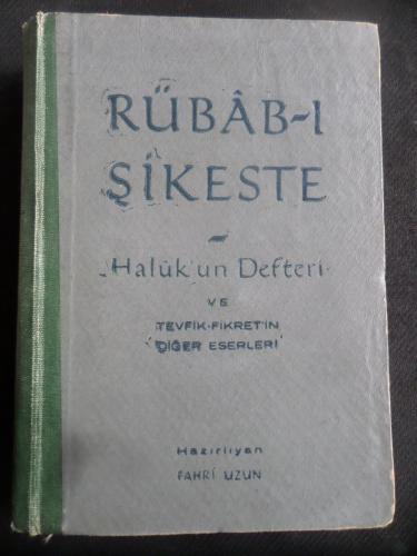 Rübab-ı Şikeste Haluk'un Defteri ve Tevfik Fikret'in Diğer Eserleri