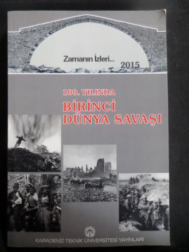 100. Yılında Birinci Dünya Savaşı - Zamanın İzleri 2015