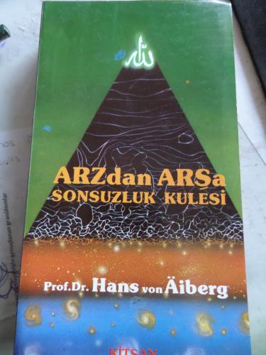 Arz'dan Arş'a Sonsuzluk Kulesi 1. Band 2. Cilt Hans Von Aiberg