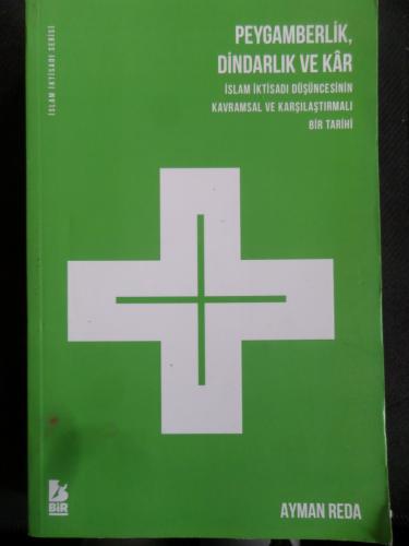 Peygamberlik Dindarlık ve Kar - İslam İktisadi Düşüncesinin Kavramsal 
