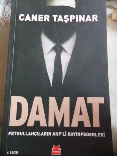 Damat Fethullahçıların AKP'li Kayınpederleri Caner Taşpınar