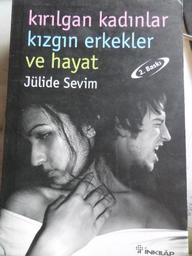 Kırılgan Kadınlar Kızgın Erkekler Ve Hayat Jülide Sevim