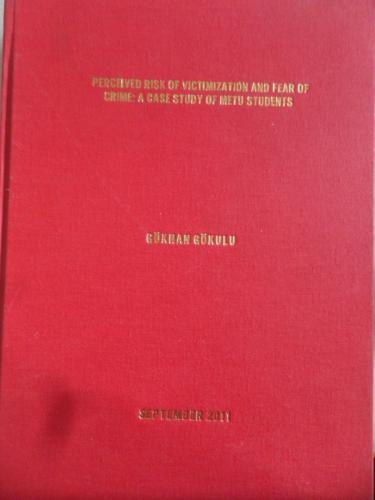Perceived Risk Of Victimization And Fear Of Crime A Case Study Of Metu Students Ders Notu