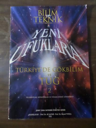 Bilim Ve Teknik 2004 / Şubat Sayısı Eki - Türkiye'de Gökbilim Ve TUG 2