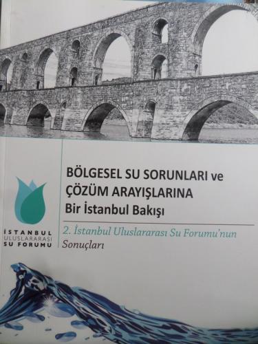Bölgesel Su Sorunları ve Çözüm Arayışlarına Bir İstanbul Bakışı