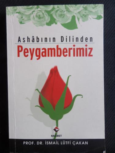 Ashabının Dilinden Peygamberimiz İsmail Lütfi Çakan