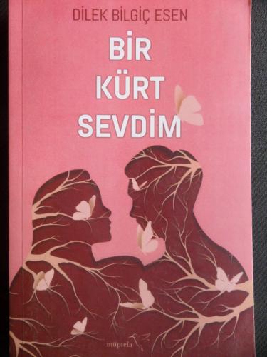 Bir Kürt Sevdim Dilek Bilgiç Esen