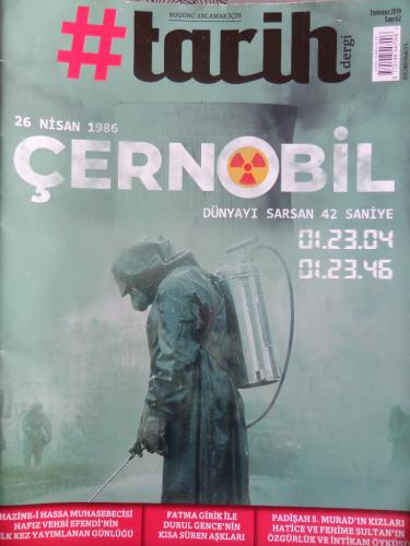 #Tarih Dergi 2019 / 62 - Çernobil Dünyayı Sarsan 42 Saniye