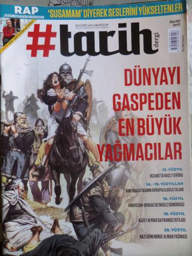 #Tarih Dergi 2019 / 65 - Dünyayı Caspeden En Büyük Yağmacılar