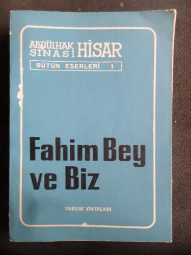Fahim Bey ve Biz Abdülhak Şinasi Hisar