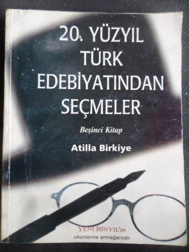20. Yüzyıl Türk Edebiyatından Seçmeler 5. Cilt Atilla Birkiye