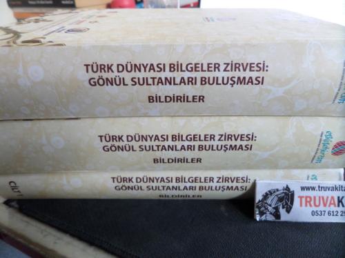 Türk Dünyası Bilgeler Zirvesi Gönül Sultanları Buluşması Bildiriler / 3 Cilt