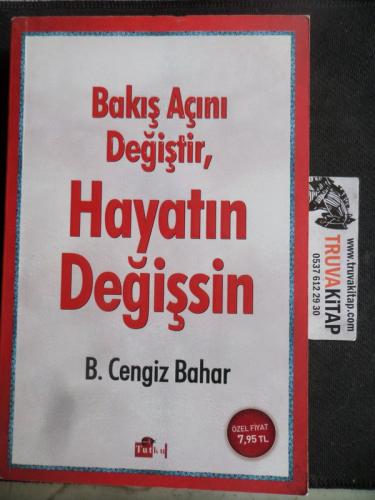 Bakış Açını Değiştir Hayatın Değişsin B. Cengiz Bahar