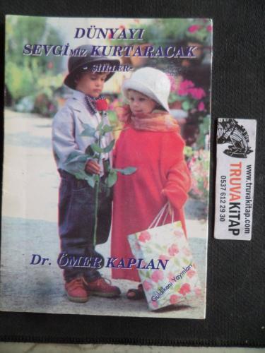 Dünyayı Sevgimiz Kurtaracak