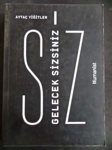 Gelecek Sizsiniz Aytaç Yiğitler