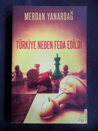Türkiye Neden Feda Edildi