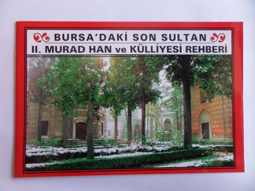 Bursa'daki Son Sultan - II. Murad Han ve Külliyesi Rehberi