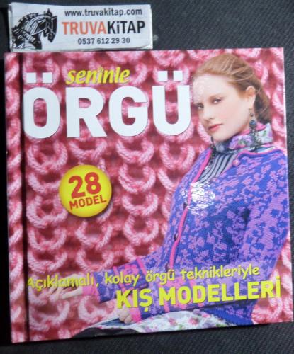 Seninle Örgü 28 Model -Açıklamalı, Kolay Örgü Teknikleriyle Kış Modelleri