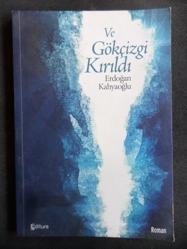 Ve Gökçizgi Kırıldı Erdoğan Kahyaoğlu