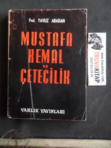 Mustafa Kemal ve Çetecilik Yavuz Abadan