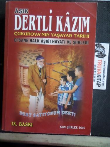 Aşık Dertli Kazım Çukurova'nın Yaşayan Tarihi