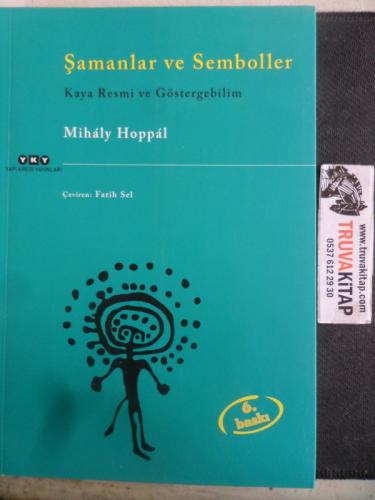 Şamanlar ve Semboller Kaya Resmi ve Göstergebilim Mihaly Hoppal