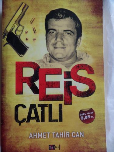 Reis Çatlı Ahmet Tahir Can