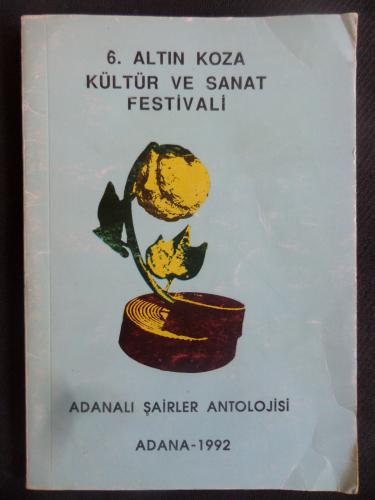 Adanalı Şairler Antolojisi - 6. Altın Koza Kültür ve Sanat Festivali