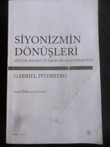 Siyonizmin Dönüşleri - Mitler, Siyaset ve İsrail'de Araştırmacılık