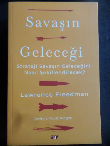 Savaşın Geleceği - Strateji Savaşın Geleceğini Nasıl Şekillendirecek?