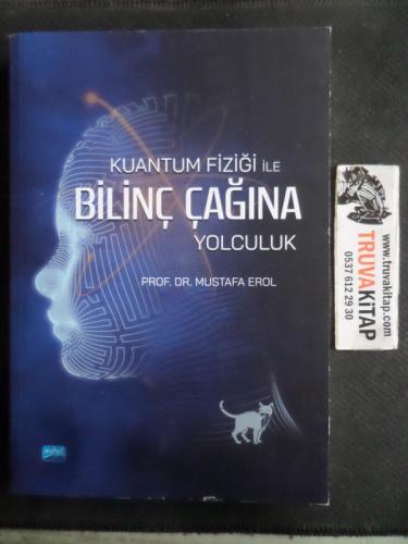 Kuantum Fiziği İle Bilinç Çağına Yolculuk Mustafa Erol