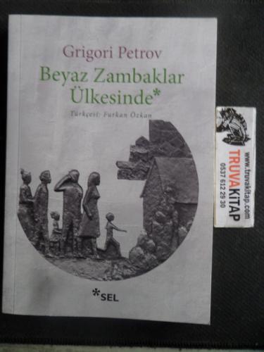 Beyaz Zambaklar Ülkesinde Grigory Petrov