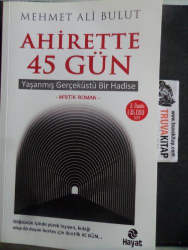 Ahirette 45 Gün Yaşanmış Gerçeküstü Bir Hadise Mehmet Ali Bulut