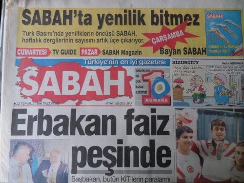 Sabah Gazetesi 22 Temmuz 1996 - Erbakan Faiz Peşinde